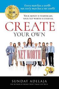bokomslag Create Your Own Net Worth