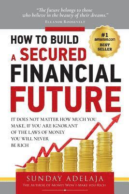 Sunday Adelaja - How To Build a Secured Financial Future, Häftad