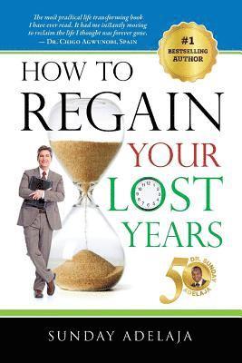 bokomslag How to Regain Your Lost Years