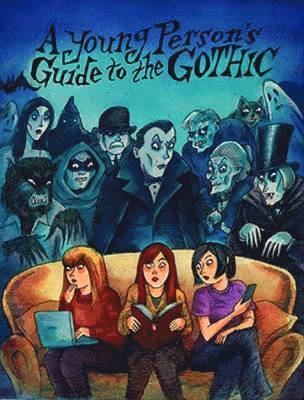 A Young Person's Guide to the Gothic 1