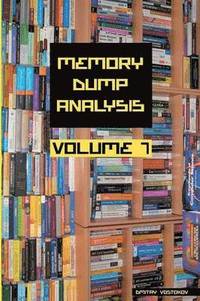 bokomslag Memory Dump Analysis Anthology: Volume 7