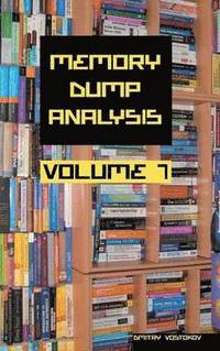 bokomslag Memory Dump Analysis Anthology: Volume 7
