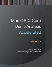 bokomslag Accelerated Mac OS X Core Dump Analysis