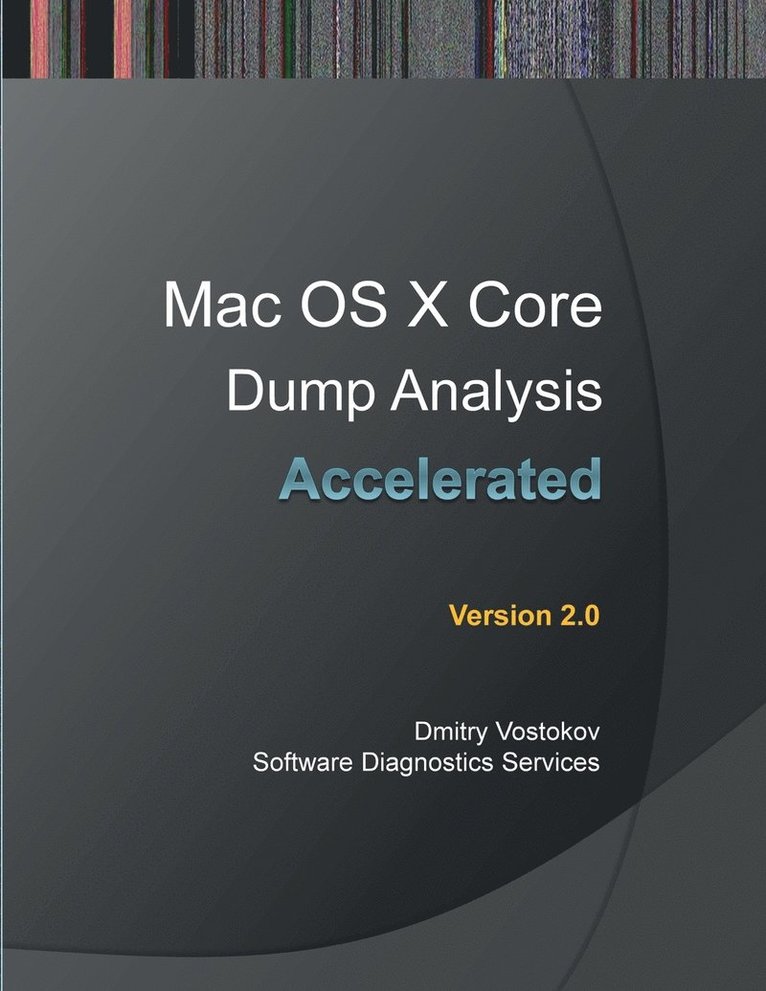 Accelerated Mac OS X Core Dump Analysis 1