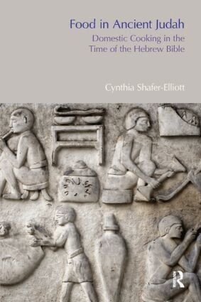 Cynthia Shafer-Elliott - Food in Ancient Judah, Inbunden