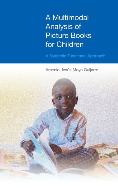 Arsenio Jesús Moya Guijarro - Multimodal Analysis of Picture Books for Children, Inbunden