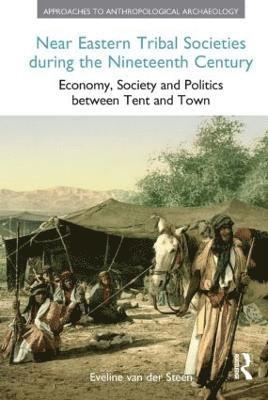 Near Eastern Tribal Societies During the Nineteenth Century 1