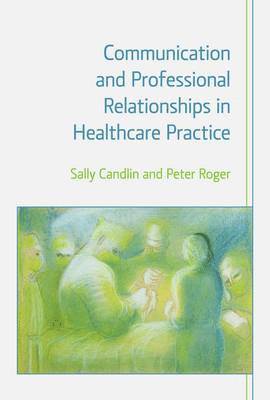 Communication and Professional Relationships in Healthcare Practice 1