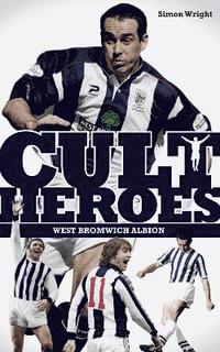 bokomslag West Bromwich Albion Cult Heroes