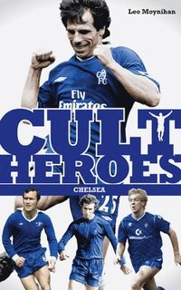 bokomslag Chelsea Cult Heroes