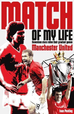 Manchester United Match of My Life 1