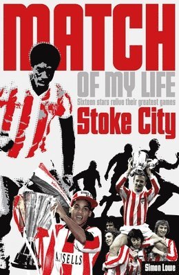 Stoke City Match of My Life 1