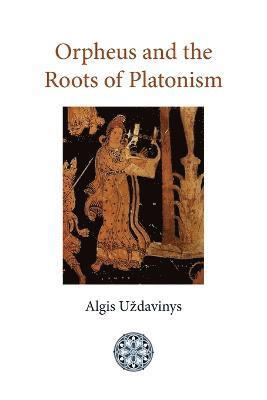 Orpheus and the Roots of Platonism 1