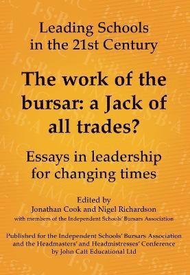 The Work of the Bursar: A Jack of All Trades?: Essays in Leadership for Changing Times 1