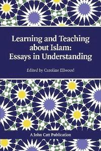 bokomslag Teaching and Learning About Islam: Essays in Understanding