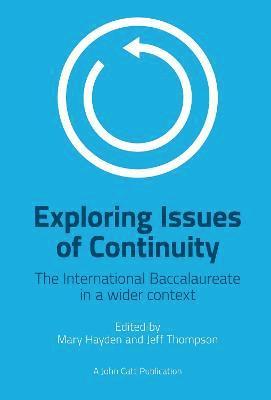 Exploring Issues of Continuity: The International Baccalaureate in a wider context 1