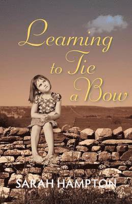 Sarah Hampton - Learning to Tie a Bow, Häftad