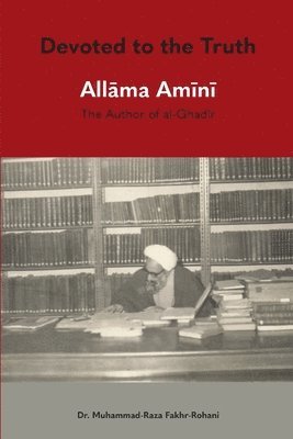 Mohammad Raza Fakhr-Rohani - Devoted to the Truth, Häftad