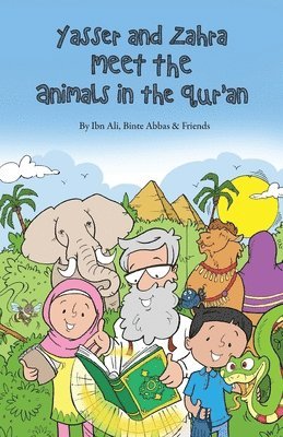 Ibn Ali, Binte Abbas - Yasser and Zahra Meet the Animals in the Qur'an, Häftad