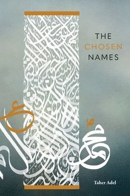 Taher Adel - Chosen Names, Inbunden