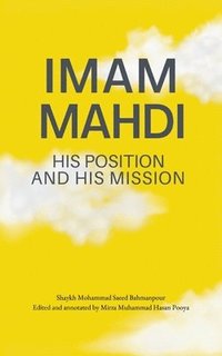 bokomslag Imam Mahdi - His Position and His Mission