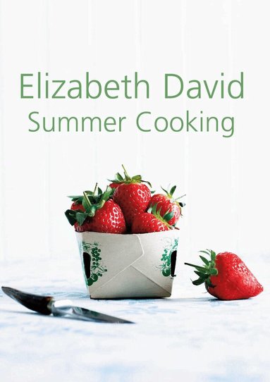 Elizabeth David - Summer Cooking, Inbunden