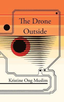 Kristine Ong Muslim - Drone Outside, Häftad