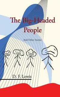 bokomslag Big-Headed People and Other Stories
