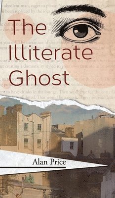 Alan Price - Illiterate Ghost, Inbunden