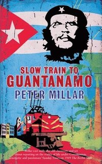 bokomslag Slow Train to Guantanamo