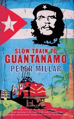 Slow Train to Guantanamo 1