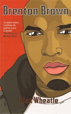 Alex Wheatle - Wheatle, A: Brenton Brown, Häftad