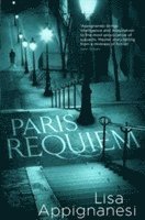 Lisa Appignanesi - Paris Requiem, Häftad