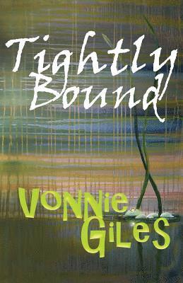Vonnie Giles - Tightly Bound, Häftad