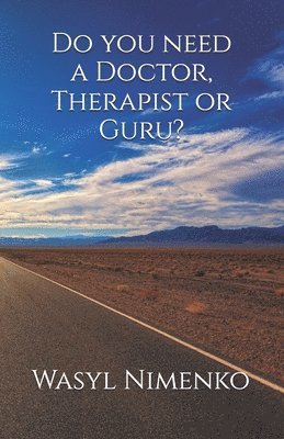 Do you need a Doctor, Therapist or Guru? 1