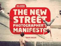 bokomslag The New Street Photographer's Manifesto