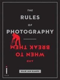 bokomslag The Rules of Photography (and When to Break Them)