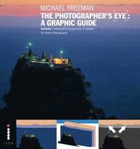 bokomslag Photographers eye: a graphic guide - instantly understand composition and d