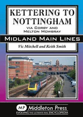 Vic Mitchell - Kettering to Nottingham, Inbunden. Tillgänglighet: Lägg i varukorg