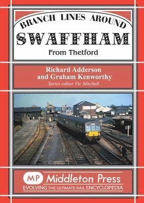 Richard Adderson - Branch Lines Around Swaffham, Inbunden
