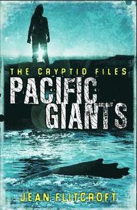 bokomslag The Cryptid Files: Pacific Giants