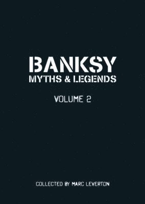 Marc Leverton - Banksy Myths and Legends Volume II, Häftad