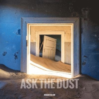 Romain Veillon - Ask the Dust, Inbunden