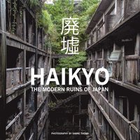 bokomslag Haikyo - the modern ruins of japan