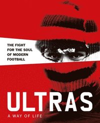 bokomslag Ultras. A Way of Life
