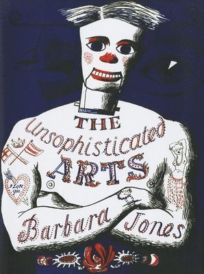 Barbara Jones - The Unsophisticated Arts, Inbunden
