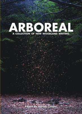 Richard Mabey - Arboreal: A Collection of Words from the Woods, Inbunden