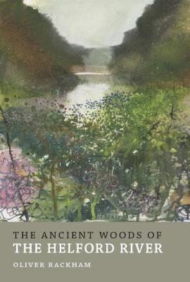 Oliver Rackham - Ancient Woods of Helford River, Häftad
