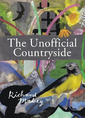 Richard Mabey - Unofficial Countryside, Inbunden