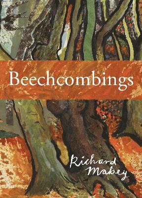 Richard Mabey - Beechcombings, Inbunden